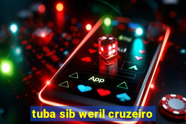 tuba sib weril cruzeiro